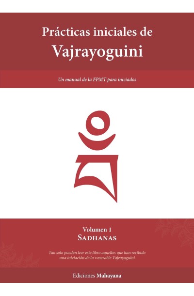 Prácticas iniciales de Vajrayoguini, Volumen 1, Sadhanas