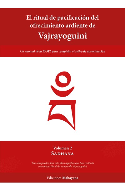 El ritual de pacificación del ofrecimiento ardiente de Vajrayoguini, Volumen 2, Sadhana